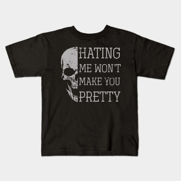 Hating Me Wonder Make You Pretty Skull Ink Tattoo Kids T-Shirt by shirtsyoulike